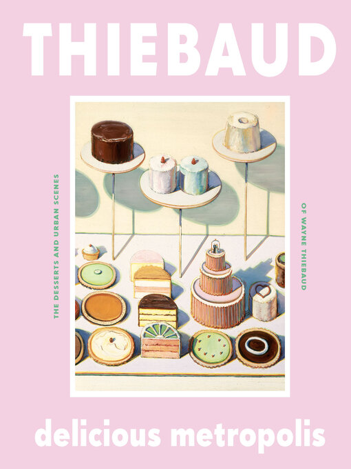 Title details for Delicious Metropolis by Wayne Thiebaud - Available